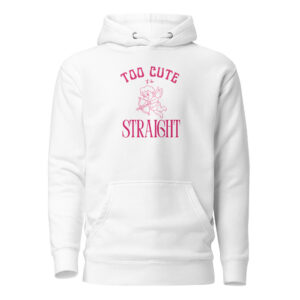 Sudadera Too Cute to be Straight